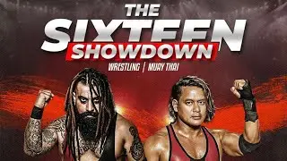 The Sixteen Showdown | Wrestling | Muiya Thai |