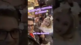 DUMPLING FESTIVAL IN CHINA!