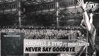 Hardwell & Dyro Ft. Bright Lights - Never Say Goodbye [Official Preview]