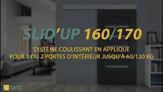 SLID'UP 160/170 - Syst&egrave;me coulissant pour porte d'int&eacute;rieur (60 et 120 kg)