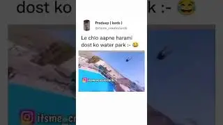 Le chalo apne haramo dost ko water park 🤣🤣🤣😜😅