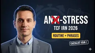 TCF IRN 2026 : Anti-stress total (routine + phrases de secours + checklist jour J)