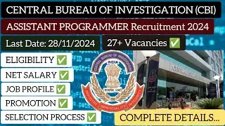 CBI Assistant Programmer Recruitment 2024 - Eligibility - Job Profile - Salary - Selection Process
