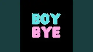 Boy Bye