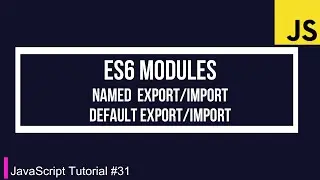 JavaScript Tutorial #31 | ES6 Modules | Named Import/Export | Default Import/Export | Nirmal Joshi