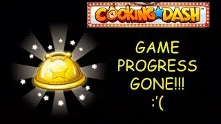 My game progress is gone!!! HELP!!! (Cooking Dash)