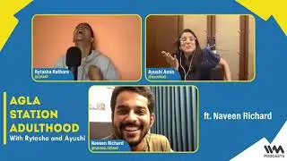 Agla Station Adulthood with Rytasha & Ayushi S02 E25: The Successful Adult Ft. Naveen Richard