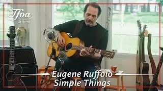 Eugene Ruffolo - Simple things | TFOA  Sessions