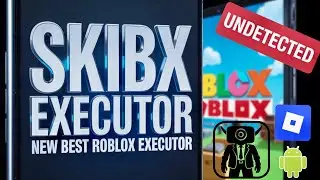 НОВЫЙ МОБИЛЬНЫЙ SKIBX EXECUTOR ДЛЯ ANDROID | Загрузите и установите ЛУЧШИЙ бесключевой Roblox Exe...