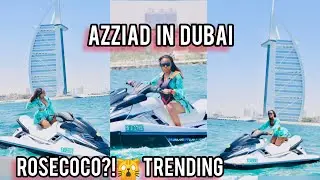 Why Aziad is Trending| Rosecoco| Azziad in Dubai Vlog