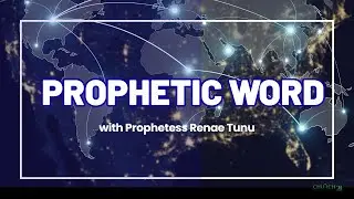 Now and Not Yet Season: Prophetic Word From Prophetess Renae Tunu