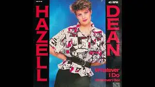 Whatever I Do (Wherever I Go) / Hazell Dean