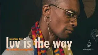 Jonathan Ferr - Luv Is The Way (Ao Vivo no Est&uacute;dio MangoLab)