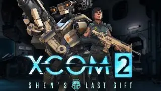 XCOM 2 - Shen's Last Gift DLC Launch Trailer