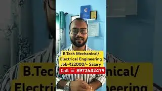 B.Tech Mechanical/ Electrical Engineering Job-₹22000/- Salary ☎️8972642479 #highsalaryjob #job