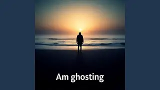 AM GHOSTIN
