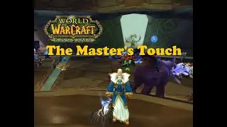 World of Warcraft. Quests - The Master's Touch