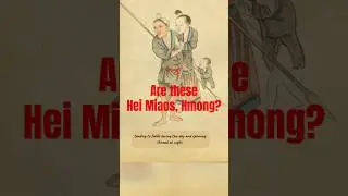 Hmong History Shorts - Are the Hei Miaos, Hmong? #hmonglegacy #miao #hmoobkeebkwm #hmonghistory