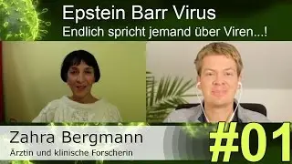 Epstein Barr Virus (EBV) #1 - Ursache chronischer Krankheiten? Interview mit &Auml;rztin Zahra Bergmann