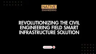 How Native Engineering is Revolutionizing the Civil Engineering Field  Smart Infrastructure Solution