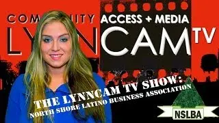 LynnCAM TV Show: North Shore Latino Business Association (Oct. 22, 2013)