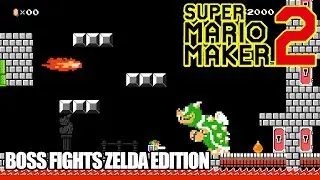 Super Mario Maker 2 - Course World | Boss Fights Zelda Edition [Nintendo Switch]