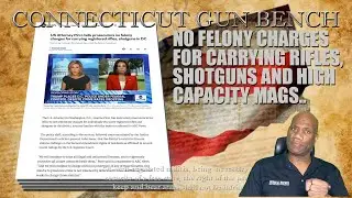 No More Felony Charges For Carrying Rifles, Shotguns or High Capacity Magazines!!!!!!