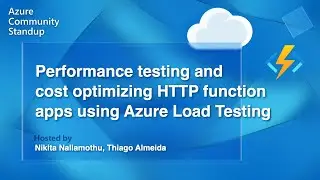 Azure Functions Community Standup - Performance testing and cost optimizing HTTP function apps