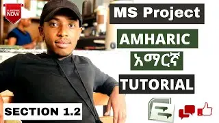 Ms project Amharic አማርኛ tutorial from beginners to advance Introduction section 1.2