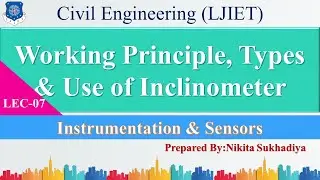 Lec-07_Working Principle, Types & Use of Inclinometer|Instrumentation and Sensor |Civil Engineering