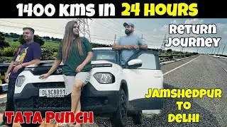 JAMSHEDPUR TO DELHI 1400 KMS IN 24 HRS😍| TATA PUNCH BS6 PHASE 2| DELHI-UP-BIHAR- JHARKHAND
