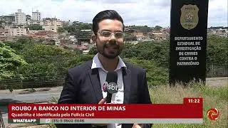 Pol&iacute;cia identifica quadrilha ap&oacute;s roubo a banco em Minas Gerais
