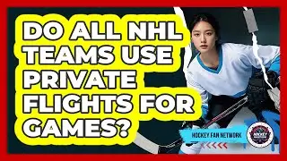 Do all NHL teams use private flights for games?