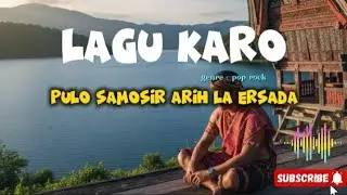 Pulo Samosir Arih La Ersada ||Lagu Karo||Terbaru 2025|| cocok untuk anda yang sedang bersantai