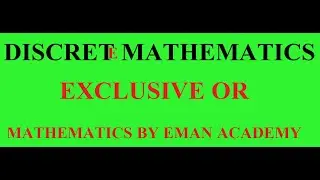 Define exclusive or operator l Discrete Mathematics l Eman Academy l Rabnawaz Mallah