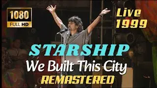 Starship - We Built This City - Live 1999 (Remastered) HD