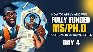 How to apply and win a fully funded MS or PhD position in US Universities Day 4