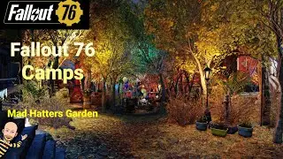 Fallout 76 Camp Build ( The Mad Hatters Garden )