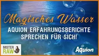 Magisches Wasser - Aquion Erfahrungsberichte sprechen f&uuml;r sich!