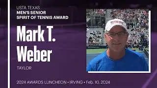 2024 USTA Texas Men&rsquo;s Senior Spirit of Tennis Award, Mark T. Weber