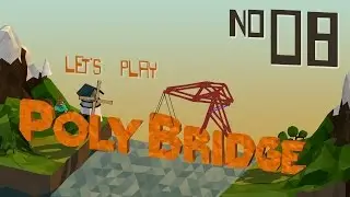 Let's Play Poly Bridge - EP08