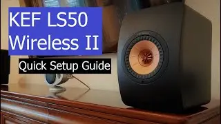 Краткое руководство по настройке KEF LS50 Wireless II