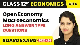 Open Economy Macroeconomics - Long Answer Type Questions | Class 12 Economics Chapter 6 (2022-23)