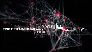 EPIC CINEMATIC full music HEROIC No Copyright Music [Hans Zimmer style]