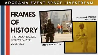 Frames of History: Photojournalists Reflect on 9/11 Coverage | Adorama Event Space Livestream