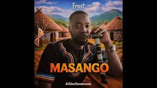 Masango by Abutiwamusic   #Music Factory 