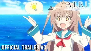 ATRI -My Dear Moments- | OFFICIAL TRAILER #3