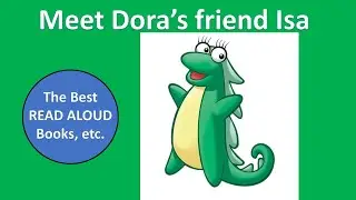 MEET DORA'S FRIEND ISA in Real Life, Nick Jr Special Dora the Explorer, The Best Read Aloud Books