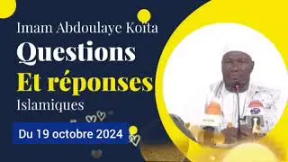 Imam Abdoulaye Koïta questions et réponses islamiques du 19 octobre 2024