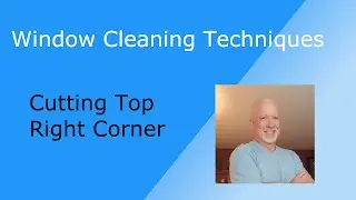 Window Cleaning Techniques Top Right Corner #1
